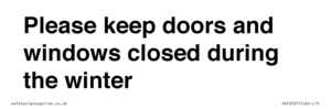 Please keep doors and windows closed during the winter